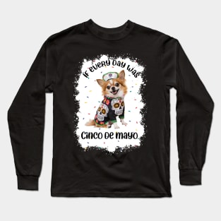 Cinco de mayo chihuahua dor for mexican nurse Long Sleeve T-Shirt